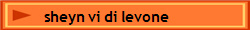    sheyn vi di levone