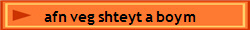    afn veg shteyt a boym